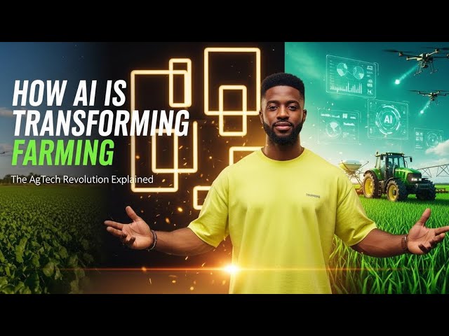 How AI Is Transforming Agriculture | The AgTech Revolution Explained. 