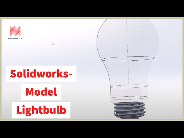 SolidWorks Tutorial: Model a 3D Light Bulb