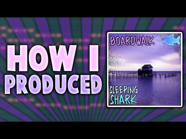 How I Made the Beat "BOARDWALK" By SleepingShark