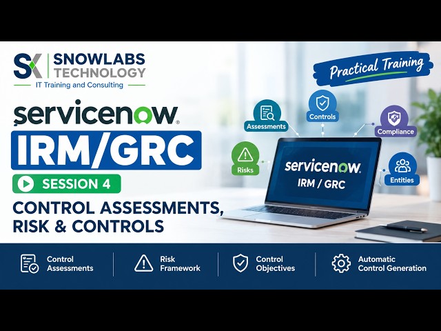 ServiceNow IRM/GRC Practical Training | Control Assessments, Risk & Controls | Session 4