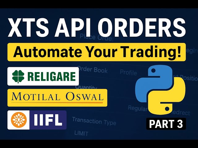 XTS API Algo Trading | Place 100 Orders in Seconds | Religare, Motilal, IIFL - Part 3