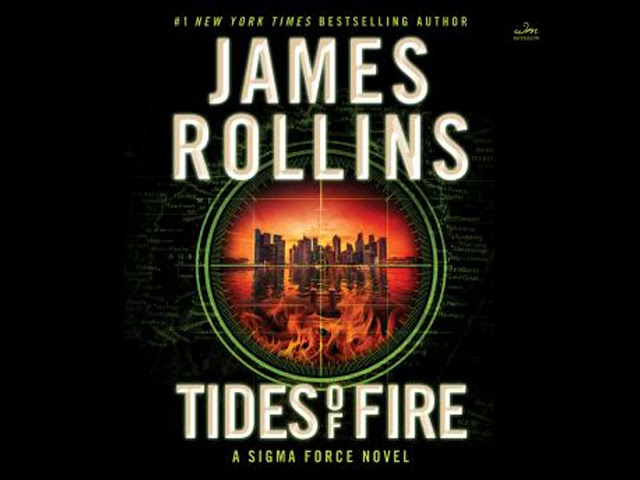 Tides of Fire: A Thriller Audiobook by James Rollins