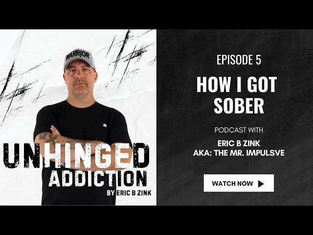 How I Got Sober! Podcast - Episode #5