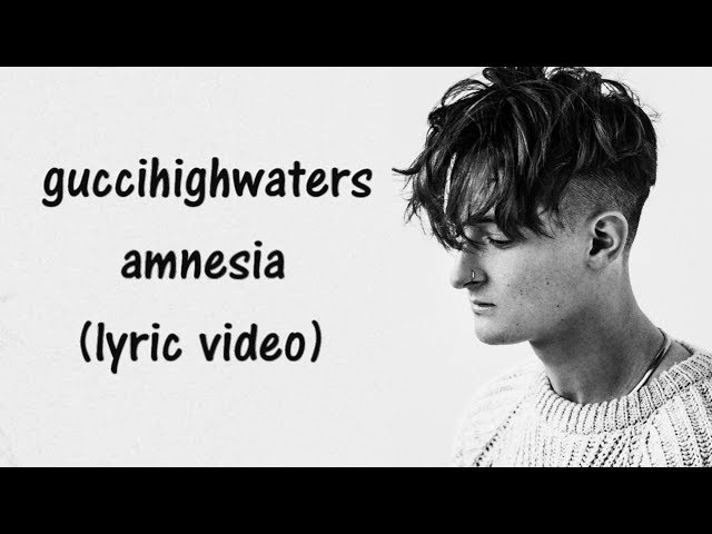 Guccihighwaters - amnesia (Lyrics)