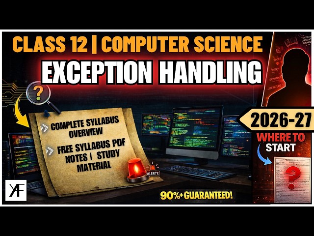 Class 12 Computer Science | Exception Handling | Code 083 | Complete ONE SHOT | Boards 2026-27