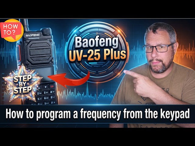 Baofeng UV-25 Plus: How to Program Frequencies Directly from the Keypad (Step-by-Step)