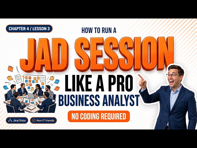 How to Run a JAD Session like a Pro Business Analyst (No Coding Required!)