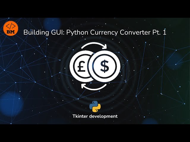 Building a Python Currency Converter | Part 1 for Beginners