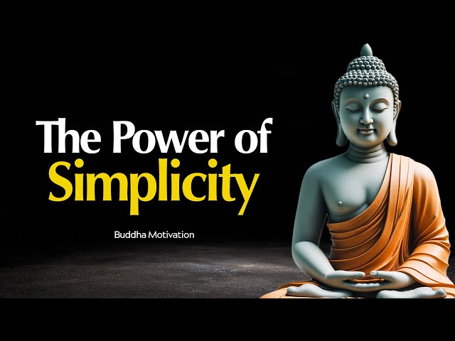 The Power of Simplicity – Why Less Is More in Life | Buddhist Wisdom in English