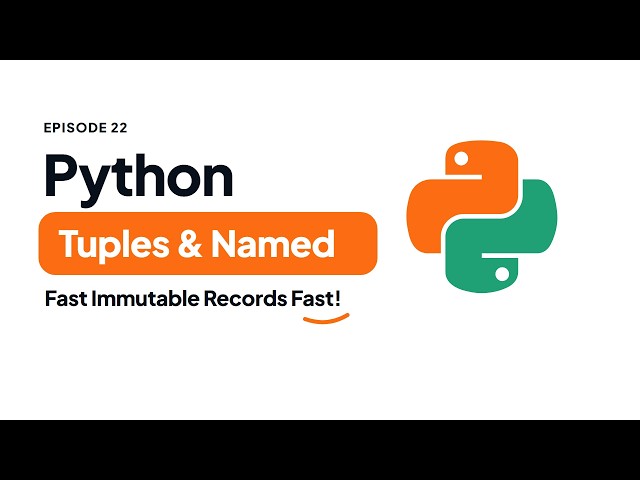 Python Tuples & typing.NamedTuple: Fast Immutable Records | Python Tutorial #22