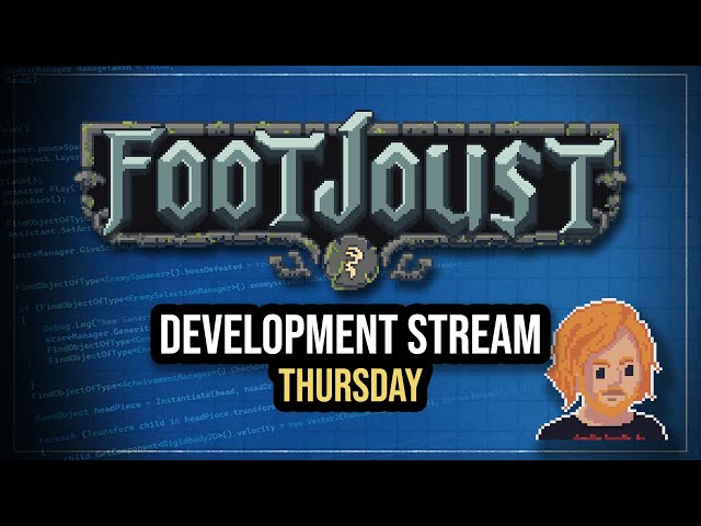 Foot Joust Game Development Stream - Thursday 25th July