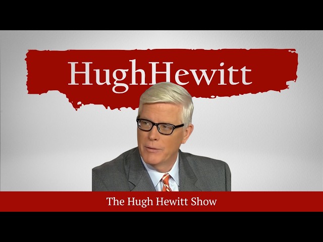 The Hugh Hewitt Show I September 25th, 2026