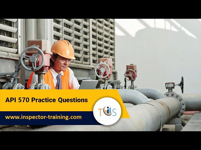 API 570 Practice Questions | Free Practice Test