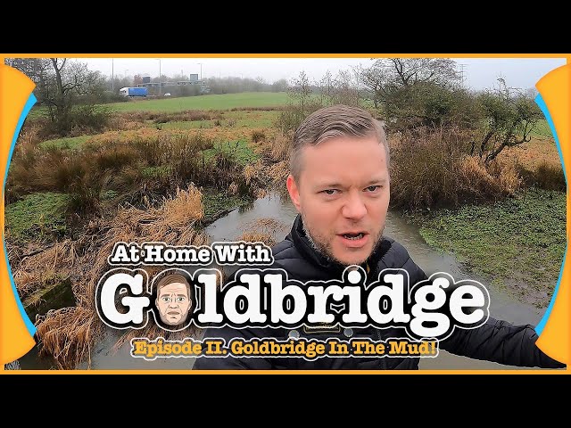 Goldbridge At Home EP 2! Goldbridge In The Mud!