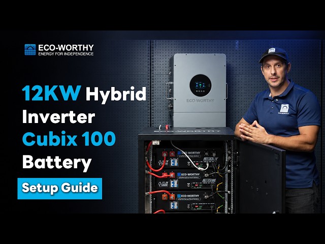 ECO-WORTHY 12KW Hybrid Inverter & Cubix 100 Battery Setup Guide