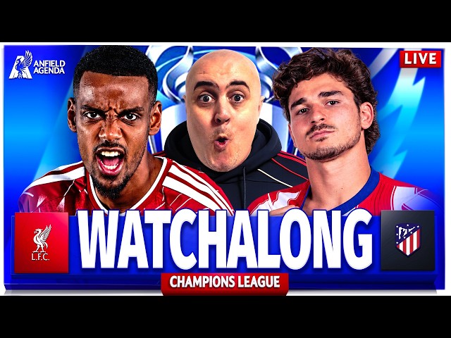 LIVERPOOL vs ATLETICO MADRID LIVE CHAMPIONS LEAGUE WATCHALONG with Craig