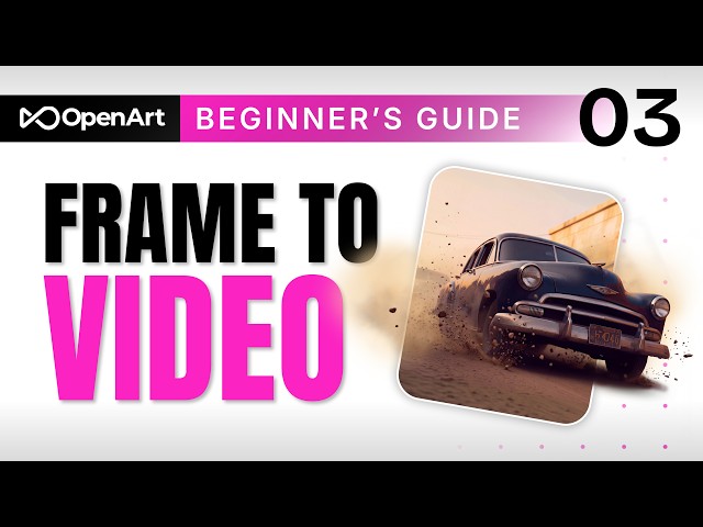Getting Started with OpenArt | Frame to Video Part 3