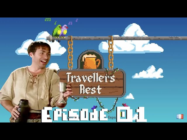 [FR] Travellers Rest - Episode 01 - Découverte de la taverne