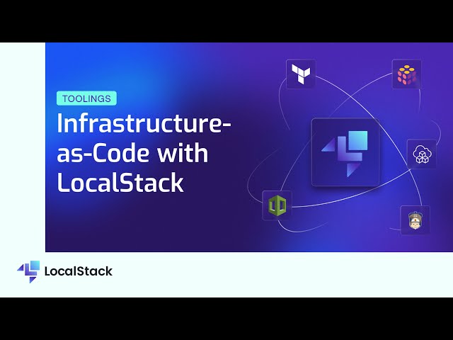 Infrastructure-as-Code with LocalStack — Building & testing your configurations locally!