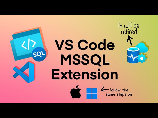 How to Install and Use the MSSQL Server Extension in Visual Studio Code | Azure Data Studio Retires