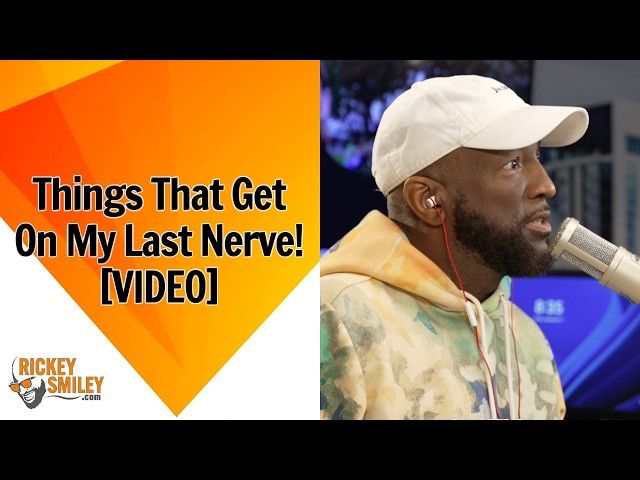 Things That Get On My Last Nerve!