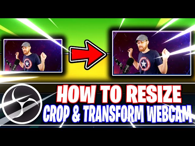 OBS Studio: Webcam How to Resize, Crop, Flip, Move, Fullscreen & Transform (OBS Studio Tutorial)