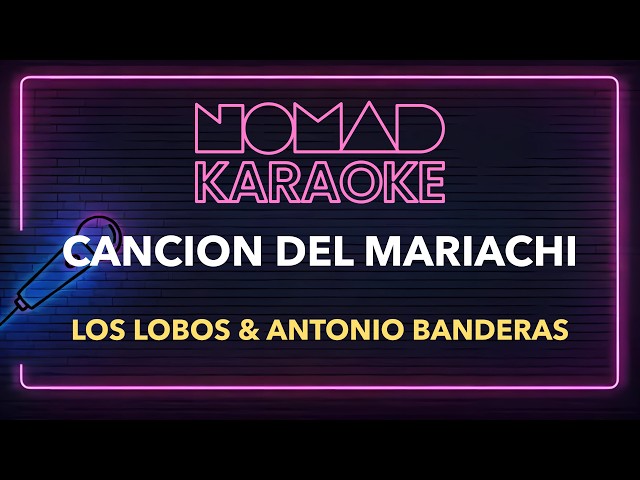 Los Lobos & Antonio Banderas - Cancion del Mariachi (Karaoke)