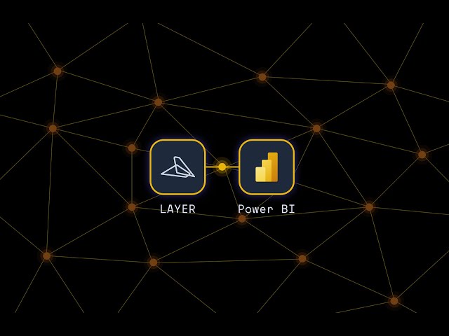 Step by Step Power BI Tutorial with Layer's New API