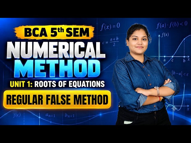 False Position Method (Regula Falsi)| Numerical Methods| BCA 5th Semester| Unit 1