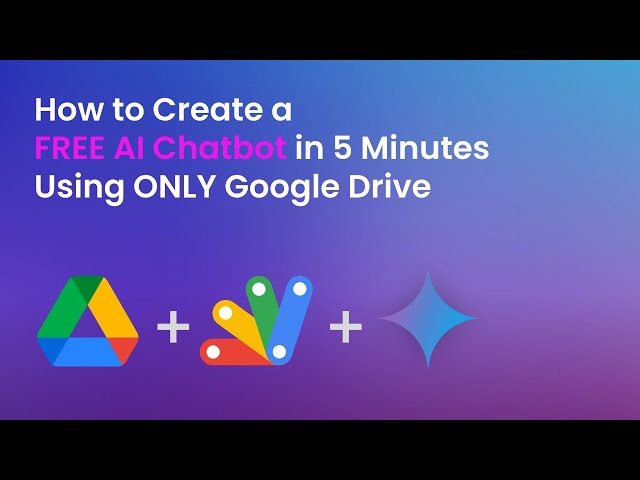 How to Create a FREE AI Chatbot in 5 Minutes Using Only Google Drive
