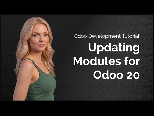 Updating modules for Odoo 20 [Odoo Development Tutorial]