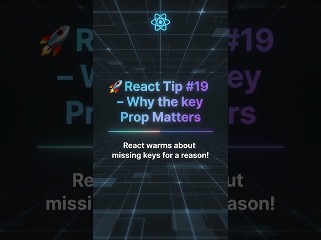 🚀 React Tip #19 – Why the key Prop Matters in React