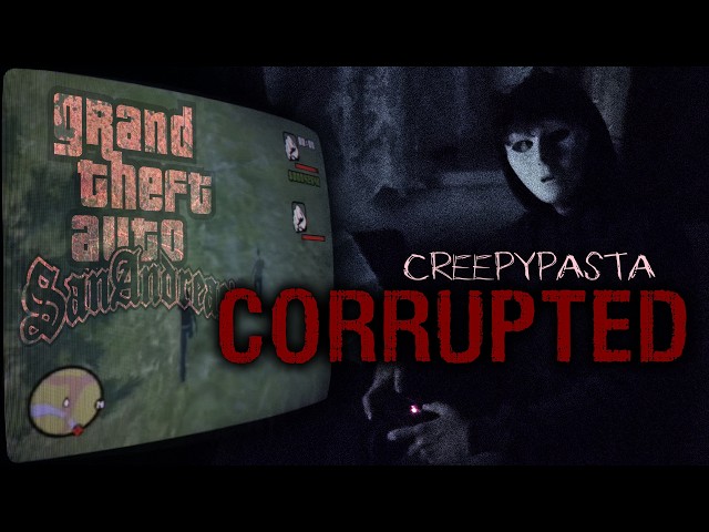 Corrupted - GTA San Andreas Creepypasta