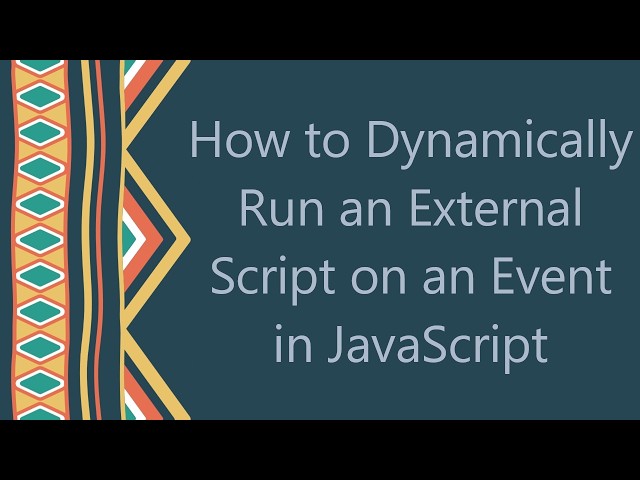 How to Dynamically Run an External Script on an Event in JavaScript
