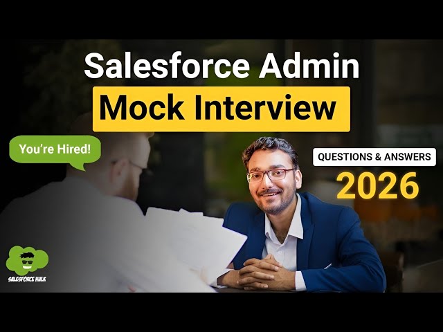 Salesforce Admin Mock Interview 2026 | Salesforce Admin Interview Questions & Answers