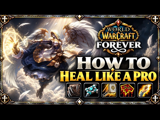 WoW Forever: The ULTIMATE Healing Guide (Mechanics, Macros & Fundamentals)