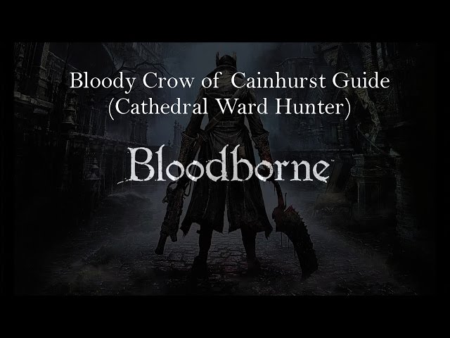Bloody Crow of Cainhurst Kill Guide