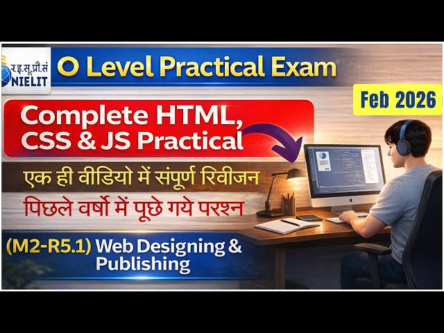O Level M2-R5 Practical Exam | Complete HTML, CSS and Java Script | Web Designing and Publishing