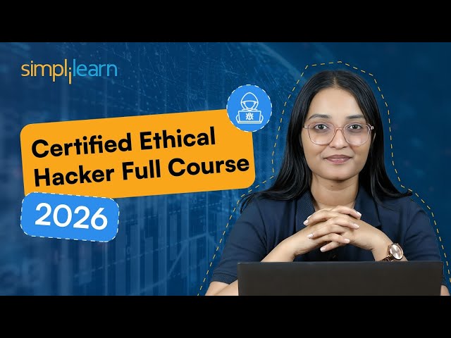 Ethical Hacking Full Course 2026 in 8 Hours | Ethical Hacking Course For Beginners | Simplilearn