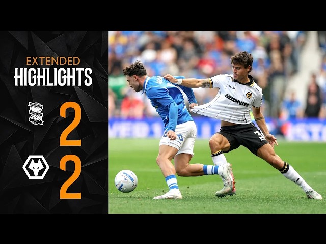 Extended Highlights | Birmingham City 2-2 Wolves