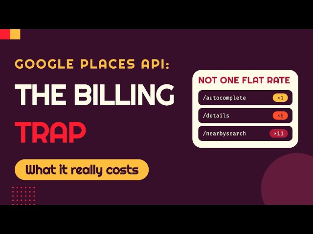 Google Places API Key: The Billing Trap Nobody Reads About