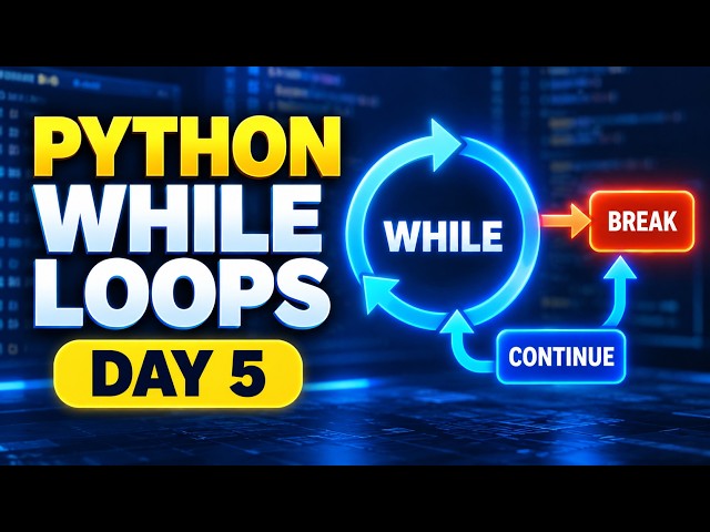 While Loops in Python - Day 5 of Python Tutorial