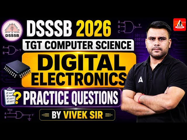 DSSSB TGT Computer Science 2026 | Digital Electronics Practice Questions | By Vivek Kumar Pandey