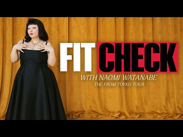 Naomi Watanabe on Anime, Nails & Tour Style | Fit Check