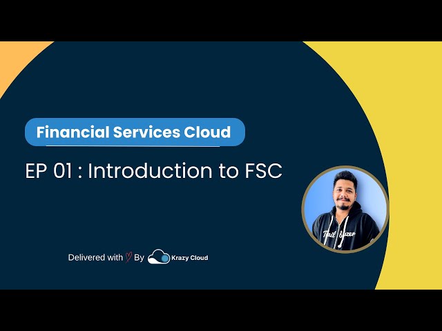 EP 01 : Introduction to Financial Services Cloud | Salesforce