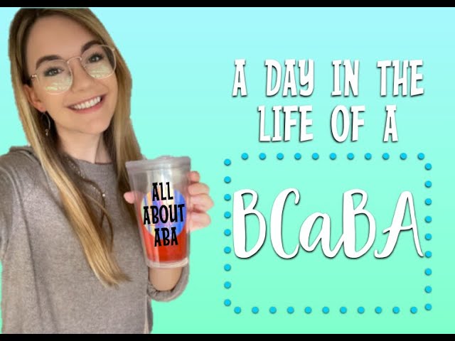 A Day in the Life of A BCaBA