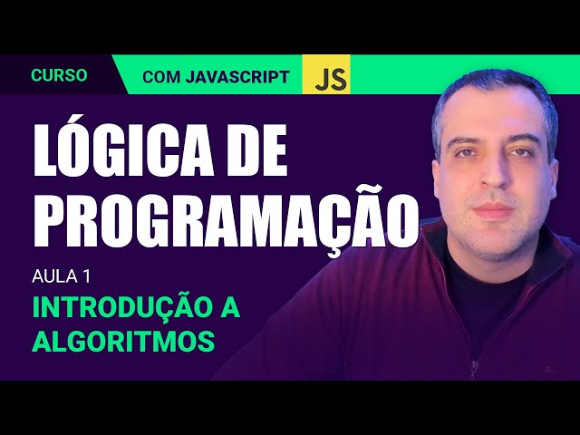 AULA 1 - INTRODUÇÃO A ALGORITMOS - CURSO DE LÓGICA DE PROGRAMAÇÃO