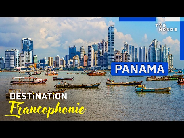 PANAMA: Discovering the country that connects two oceans | Francophone Destination