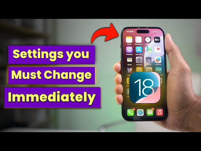 iOS 18: First 18 Things to Do After iOS 18 Update on Your iPhone