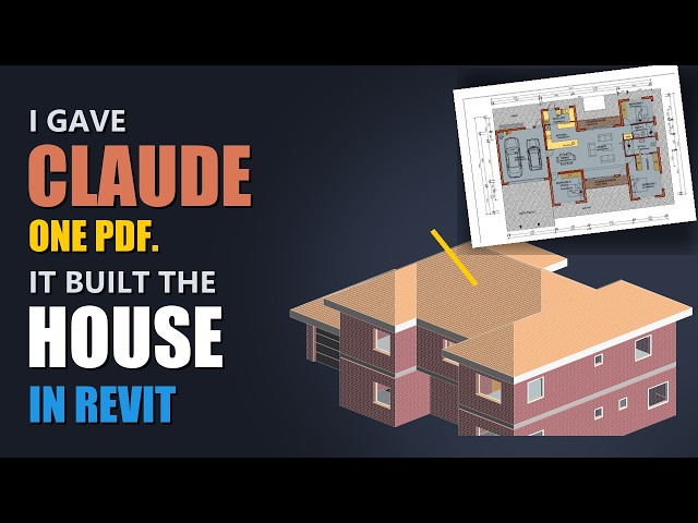 I Gave Claude ONE PDF. It Built the Whole House in Revit.